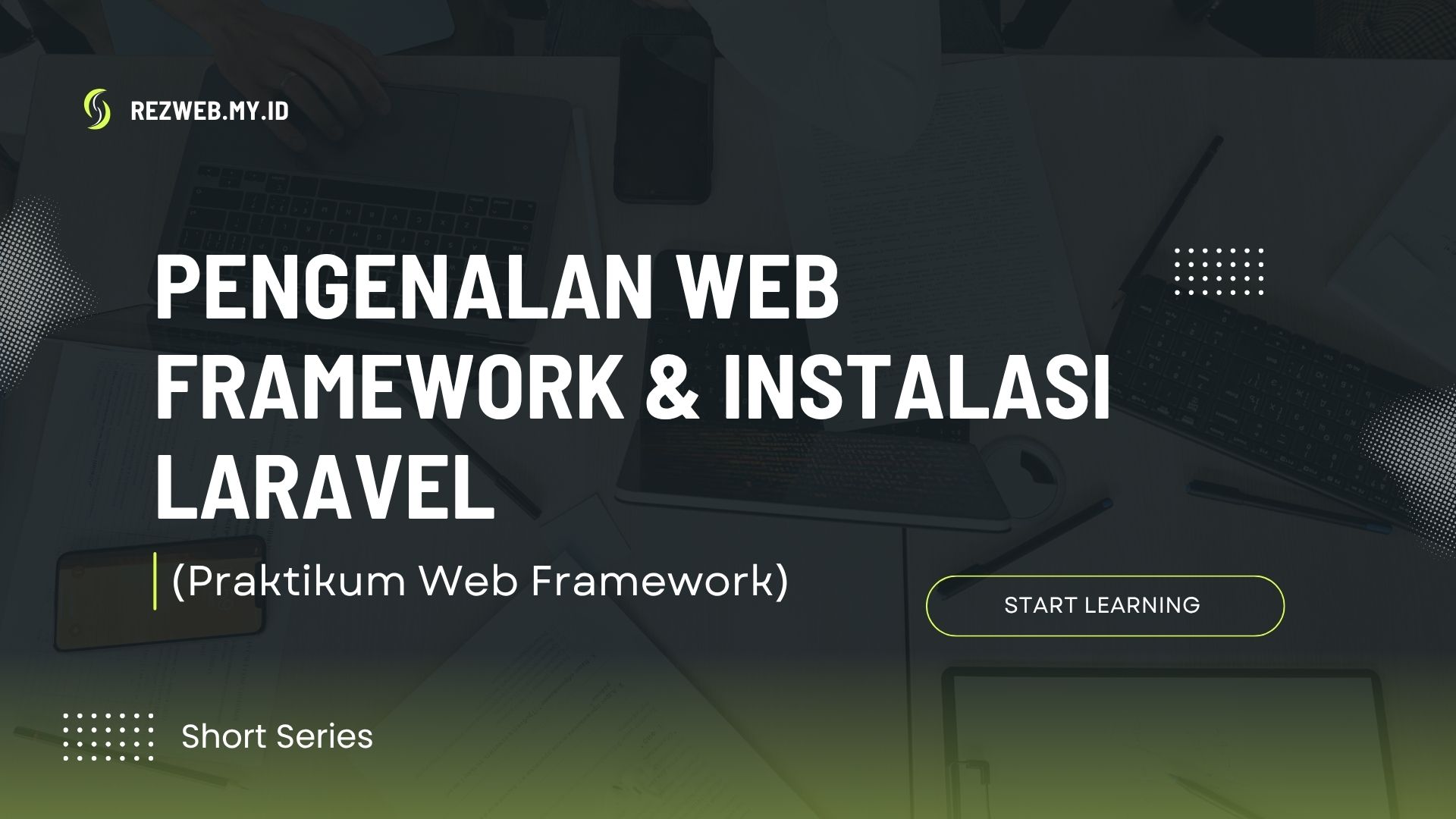 Pengenalan Web Framework & Instalasi Laravel